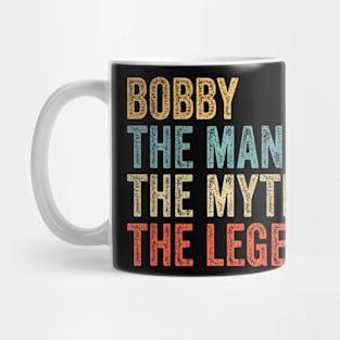 Bobby the man the myth the legend Mug